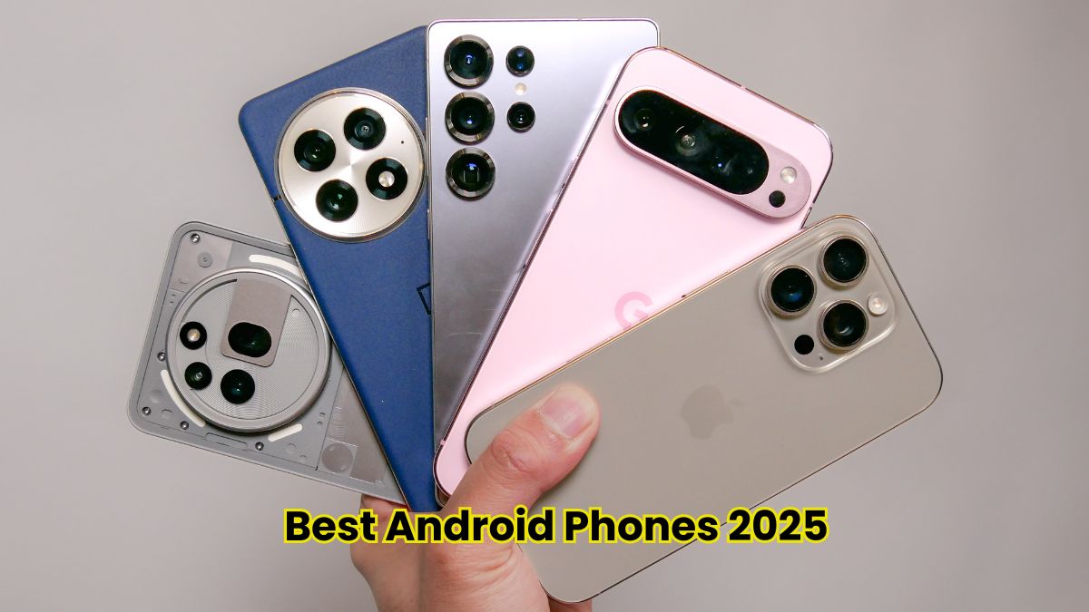The Best Android Phones 2025 Top Picks for Samsung, Google, and More